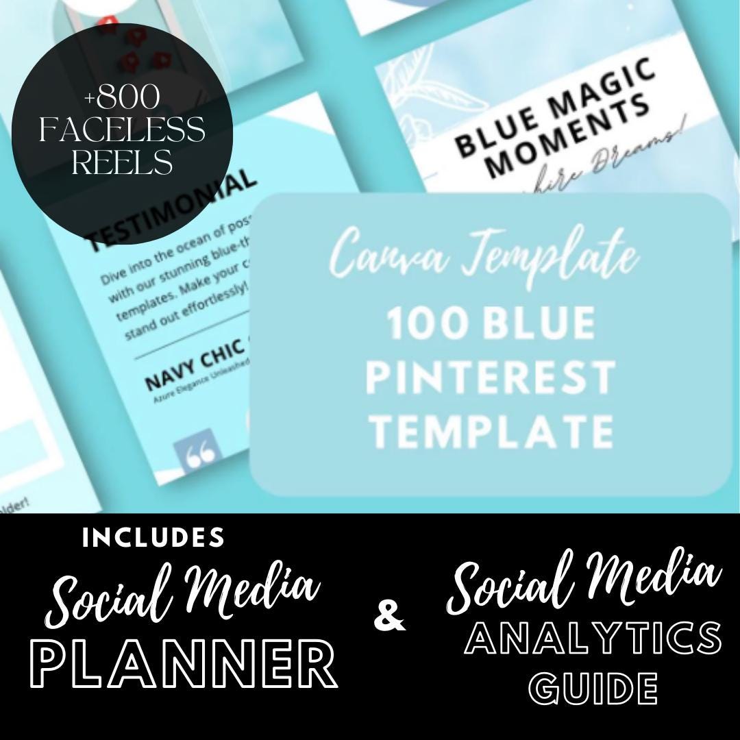100 Blue Pinterest Templates | Aesthetic Pin Designs | Editable Pinterest Graphics | Media Planner, Analytics Guide | 800 Faceless Videos - Social Canvas