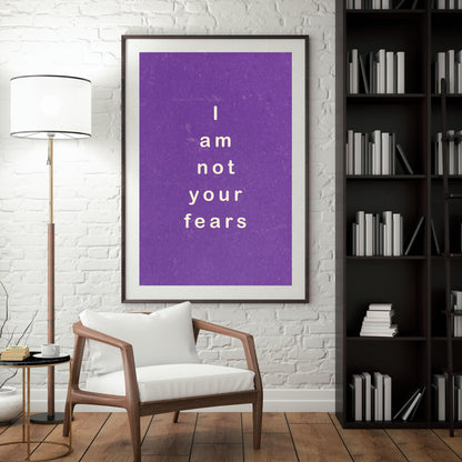 I Am Not Your Fears Motivational Poster - Poster Digital Download - Social Canvas