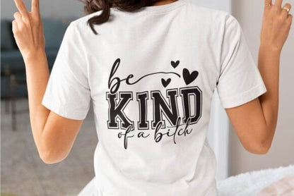 Be Kind of a B*tch SVG – Funny Feminist Quote Design for T-Shirts & Mugs - Social Canvas